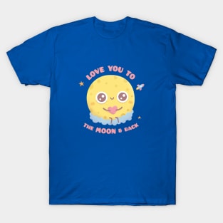 Love You To The Moon And Back, Cute Moon Sitting On Cloud T-Shirt